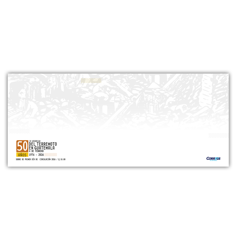 Sobre de Primer Día de Circulación -  In memoriam 50 años del Terremoto en Guatemala, 4 de febrero, 1976 - 2026