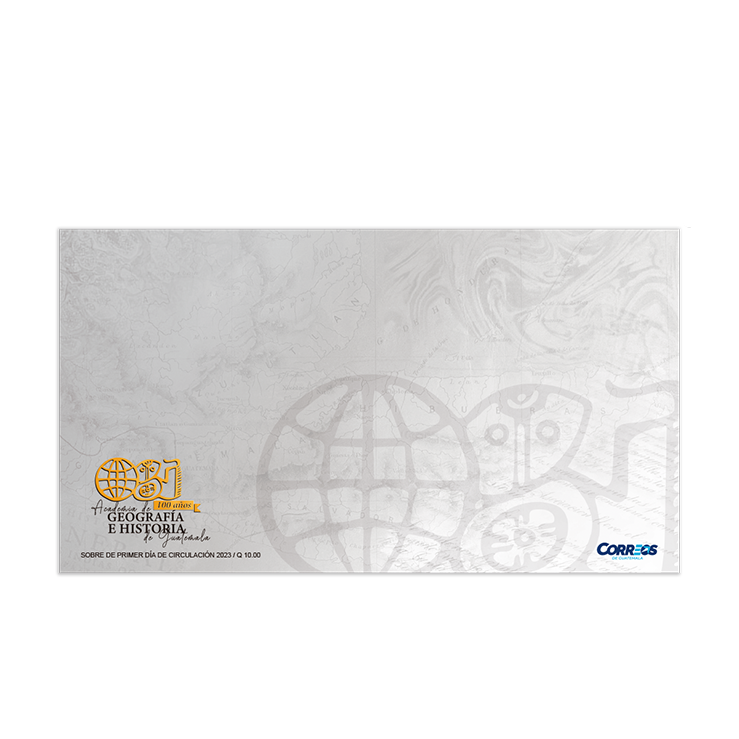 Sobre de Primer Día de Circulación -   100 Años Academia de Geografía e Historia de Guatemala